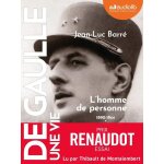 De gaulle, une vie - 1 - de gaulle, une vie - l'homme de personne 1890 - 1944 - livre audio 4 cd mp3
