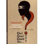 Gaumont - depuis que le cin�ma existe