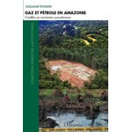 Gaz et ptrole en amazonie - conflits en territoires autochtones