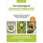 Mon trait� pratique de gemmoth�rapie - reconna�tre & r�colter les bourgeons, fabriquer ses mac�rats maison, ...
