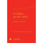 Le gnie au xixe sicle - anatomie d'un monstre