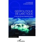 G�opolitique de l'arctique - la terre des ours face a l'app�tit des nations