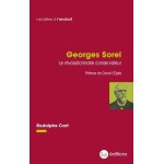 Georges sorel, le r�volutionnaire conservateur