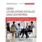 G�rer les relations sociales dans l'entreprise - diriger une r�union de ce, evaluer le climat social, ...