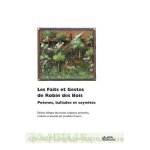 Les faits et gestes de robin des bois - po�mes, ballades et sayn�tes
