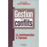 Gestion des conflits - la communication a l'preuve
