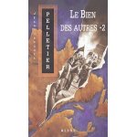 Les gestionnaires de l'apocalypse - tome 3 - le bien des autres - volume 2