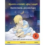 Gjumin e Ëmb�l, ujku i vog�l - dormi bene, piccolo lupo (shqip - italisht)