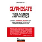Glyphosate, v�rit� alarmante & h�ritage toxique - comment monsanto / bayer d�truit irr�m�diablement notre ...