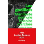Les godillots - manifeste pour une histoire march�e