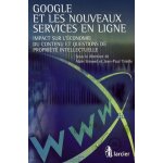 Google et les nouveaux services en ligne - impact sur l'�conomie du contenu et questions de propri�t� ...