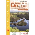 Les gorges de la loire - a pied - aux portes de saint - etienne - 15 promenades et randonn�es