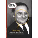 Goscinny - faire rire, quel m�tier !