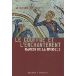 Le gouffre et l'enchantement - magies de la musique