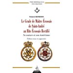 Le grade de maître ecossais de saint andré au rite ecossais rectifié - sa nature et son esotérisme Le grade de maître ecossais de saint andré au rite ecossais rectifié - sa nature et son esotérisme