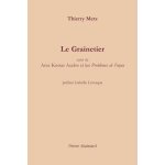 Le grainetier - suivi de avec kostas axelos et les problmes de l'enjeu