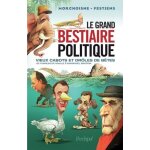 Le grand bestiaire politique - vieux cabots et drôles de bêtes de charles de gaulle a emmanuel macron ... Le grand bestiaire politique - vieux cabots et drôles de bêtes de charles de gaulle a emmanuel macron ...
