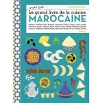 Le grand livre de la cuisine marocaine
