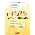 Le grand livre de l'humour new - yorkais - la vie, l'amour, la politique, la ville - par les grands noms ... Le grand livre de l'humour new - yorkais - la vie, l'amour, la politique, la ville - par les grands noms ...