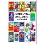 Le grand livre des jeux de cartes et de tarots