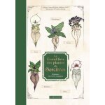 Le grand livre des plantes de sorci�res - 80 plantes aux vertus magiques