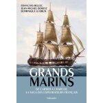 Grands marins - de cartier a charcot, la saga des explorateurs franais