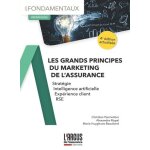 Les grands principes du marketing de l'assurance - stratgie, intelligence artificielle, exprience client, ...