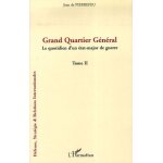 Grand quartier général - tome 2, le quotidien d'un etat - major de guerre Grand quartier général - tome 2, le quotidien d'un etat - major de guerre