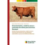 Granulometria, matria seca e consumo de dieta para bovinos senepol