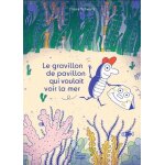 Le gravillon de pavillon qui voulait voir la mer