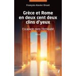 Gr�ce et rome en deux cent deux clins d'yeux - escapade dans l'antiquit�