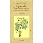 Le grenadier, le caroubier, le jujubier, le pistachier et l'arbousier