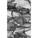 Grey seeming: flash fiction stories