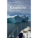 Groenland - r�cit d'une navigation