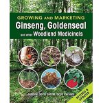 Growing and marketing ginseng, goldenseal and other woodland medicinals