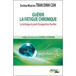 Gu�rir la fatigue chronique - la technique du point d'acupuncture pa� - ro�