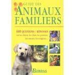 Guide des animaux familiers - 600 questions - réponses sur les chiens, les chats, les poissons, les oiseaux, ... Guide des animaux familiers - 600 questions - réponses sur les chiens, les chats, les poissons, les oiseaux, ...
