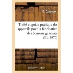 Trait� et guide pratique des appareils pour la fabrication des boissons gazeuses (ed. 1876)