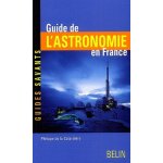 Guide de l'astronomie en france Guide de l'astronomie en france
