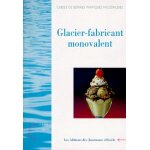 Guides de bonnes pratiques hygi�niques glaciers - fabricants monovalent - glaces, cr�mes glac�es et sorbets, ...