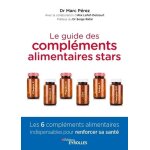 Le guide des compléments alimentaires stars - vitamine c, vitamine d, magnésium, zinc, oméga - 3 et coenzyme ... Le guide des compléments alimentaires stars - vitamine c, vitamine d, magnésium, zinc, oméga - 3 et coenzyme ...