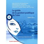 Le guide de la gestion publique de l'eau - edition 2011