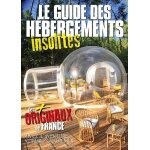 Le guide des h�bergements insolites - edition 2019