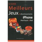 Le guide des meilleurs jeux & divertissements pour iphone, ipod touch et ipad