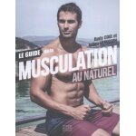 Le guide de la musculation au naturel Le guide de la musculation au naturel