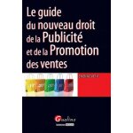 Le guide du nouveau droit de la publicit et de la promotion des ventes