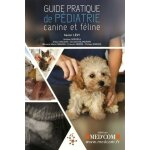 Guide pratique de p�diatrie canine et f�line