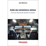 Guide des simulateurs a�riens - tout ce qui vole peut etre reproduit en simulateur