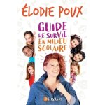 Guide de survie en milieu scolaire Guide de survie en milieu scolaire