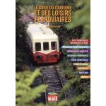 Le guide du tourisme et des loisirs ferroviaires Le guide du tourisme et des loisirs ferroviaires